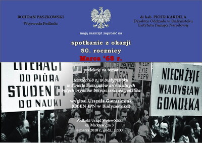 Prelekcja „Marzec &#039;68 w Białymstoku w świetle materiałów archiwalnych byłych organów bezpieczeństwa państwa”
