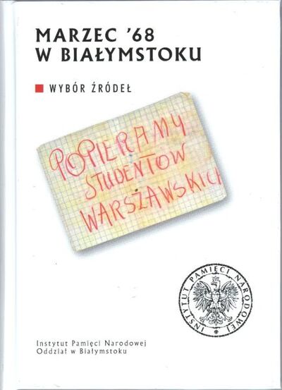 Okładka książki „Marzec&#039;68 w Białymstoku”