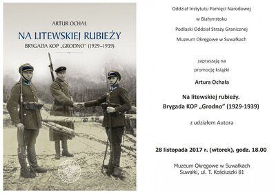 Promocja książki Artura Ochała pt. Na litewskiej rubieży. Brygada KOP „Grodno” 1929–1939