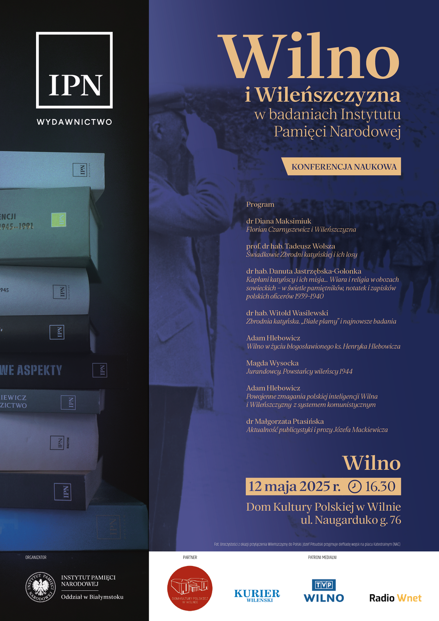 Konferencja naukowa pt. „Wilno i Wileńszczyzna w badaniach Instytutu Pamięci Narodowej” – 12 maja 2025