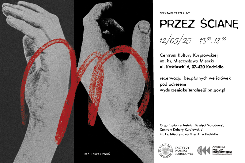 Pokazy spektaklu Przez ścianę w reż. Leszka Zdunia – 12 maja 2025  w Centrum Kultury Kurpiowskiej im. ks. Mieczysława Mieszki w Kadzidle