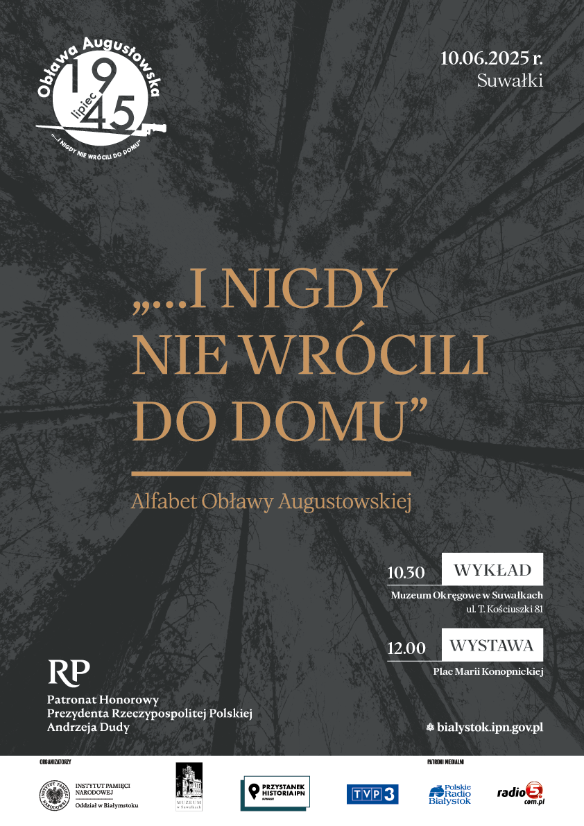 Uroczyste otwarcie wystawy pt. „... i nigdy nie wrócili do domu. Alfabet Obławy Augustowskiej” w Suwałkach – 10 czerwca 2025