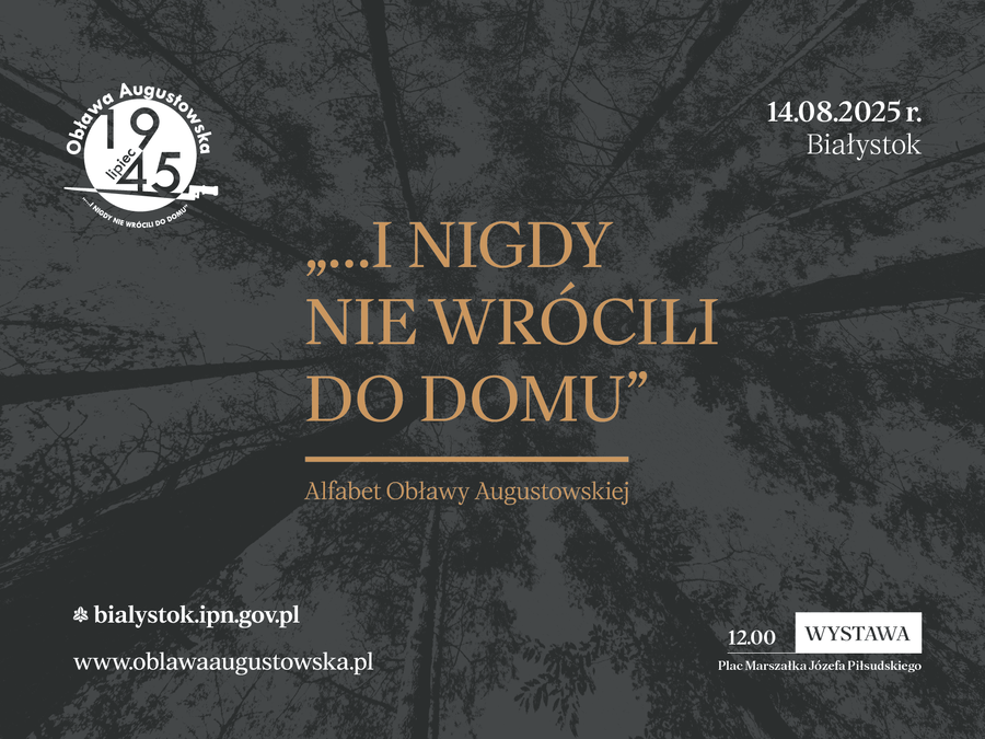 Otwarcie wystawy „…i nigdy nie wrócili do domu. Alfabet Obławy Augustowskiej” – 14 sierpnia 2025
