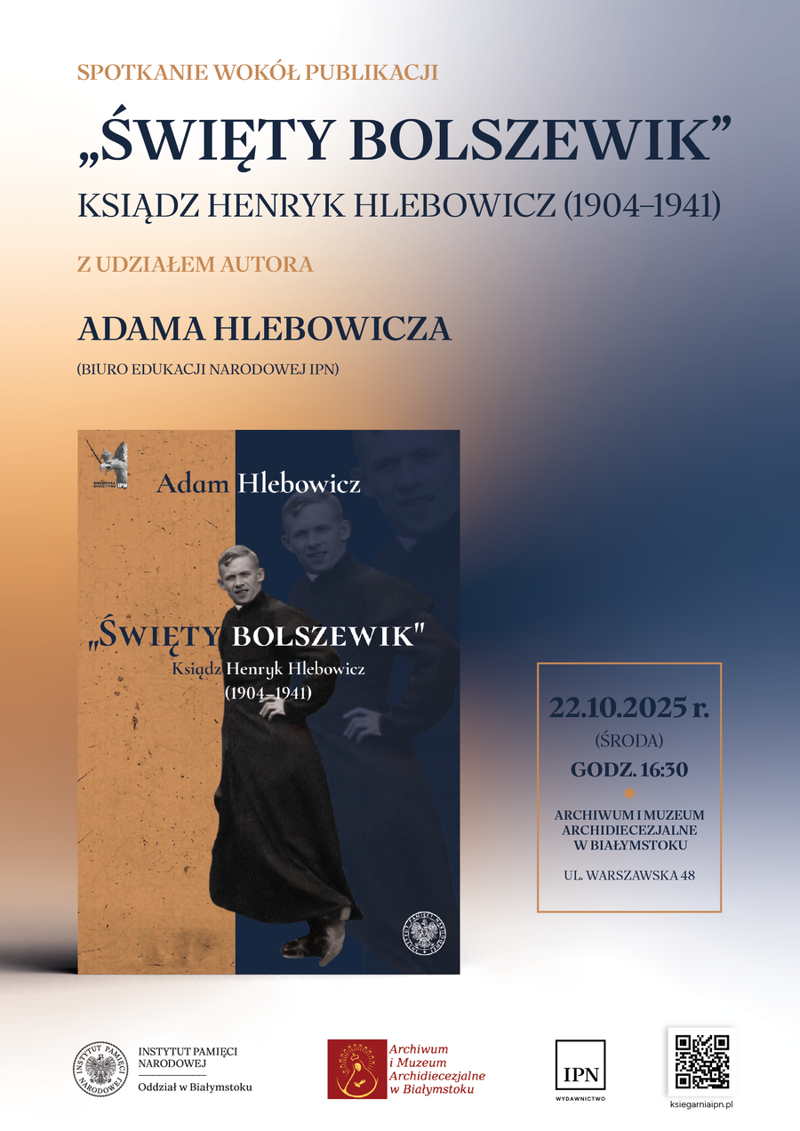 Spotkanie autorskie z Adamem Hlebowiczem wokół publikacji „Święty bolszewik”. Ksiądz Henryk Hlebowicz (1904-1941) – 22 października 2025