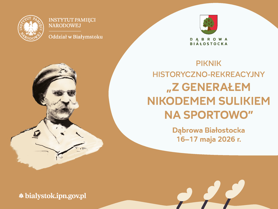 Piknik historyczno-rekreacyjny „Z Generałem Nikodemem Sulikiem na sportowo” – 15-17 maja 2026