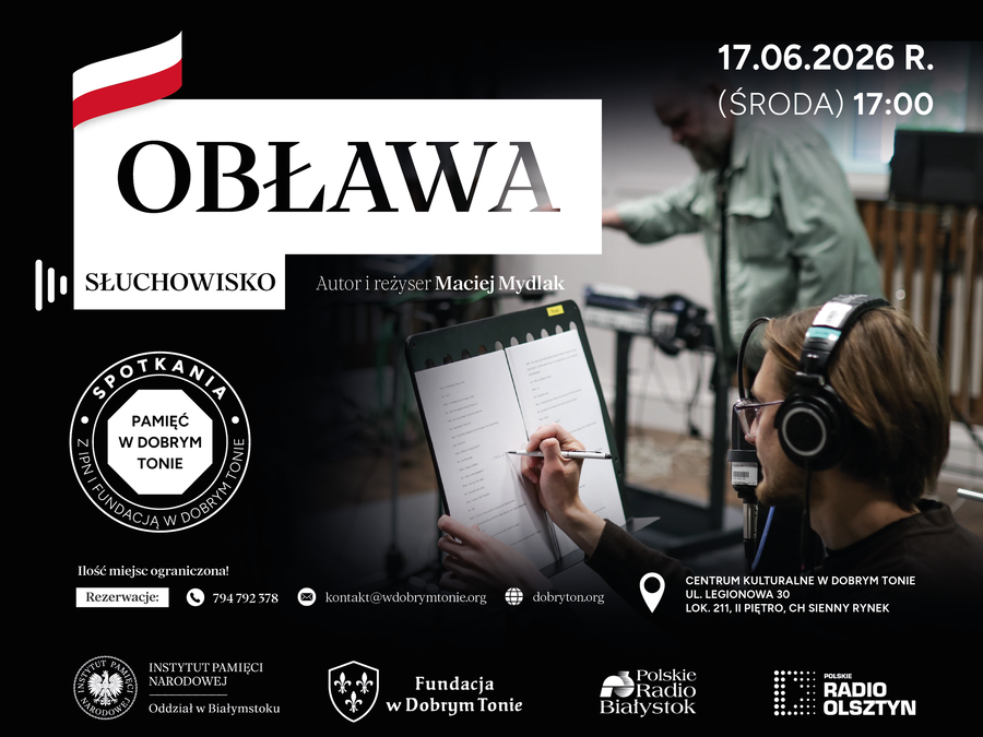 Bezpłatna emisja słuchowiska pt. „Obława”, organizowana w ramach projektu „Pamięć w Dobrym Tonie. Spotkania z IPN i Fundacją w Dobrym Tonie”.