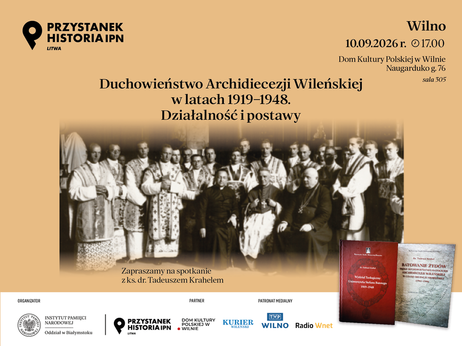 Spotkanie z ks. dr. Tadeuszem Krahelem pt. „Duchowieństwo Archidiecezji Wileńskiej w latach 1919-1948. Działalność i postawy” – 10 września 2026