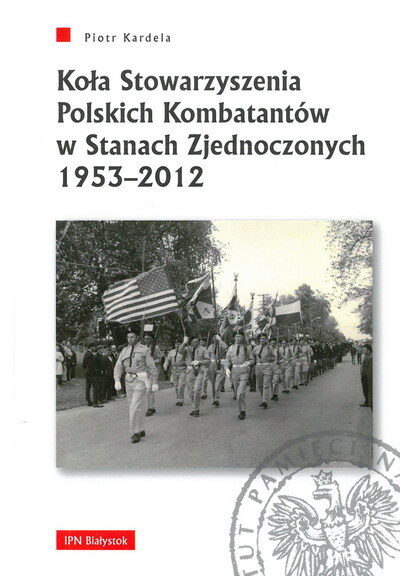 Książki autorstwa Piotra Kardeli o polskich kombatantach w Stanach Zjednoczonych